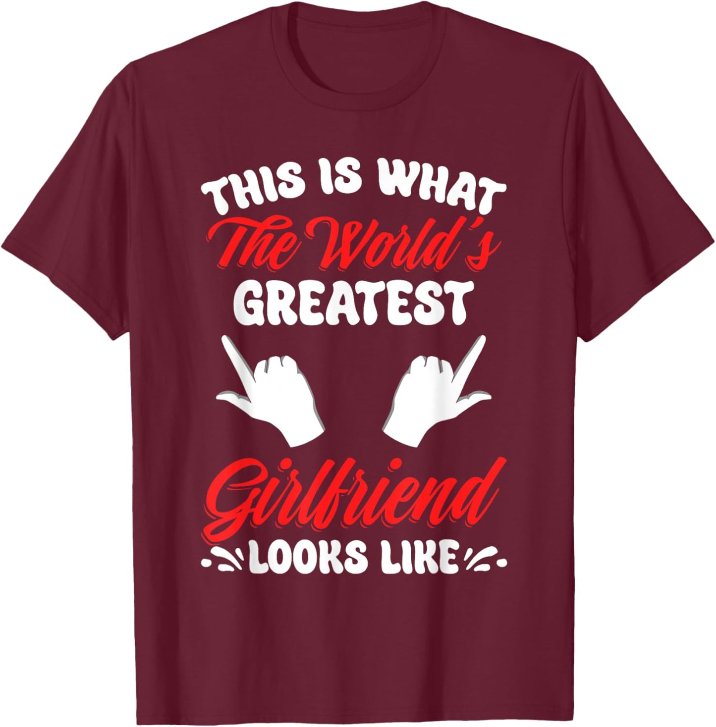 World's Greatest Girlfriend National Girlfriend Day Best GF T-Shirt - T-Shirt | Maroon
