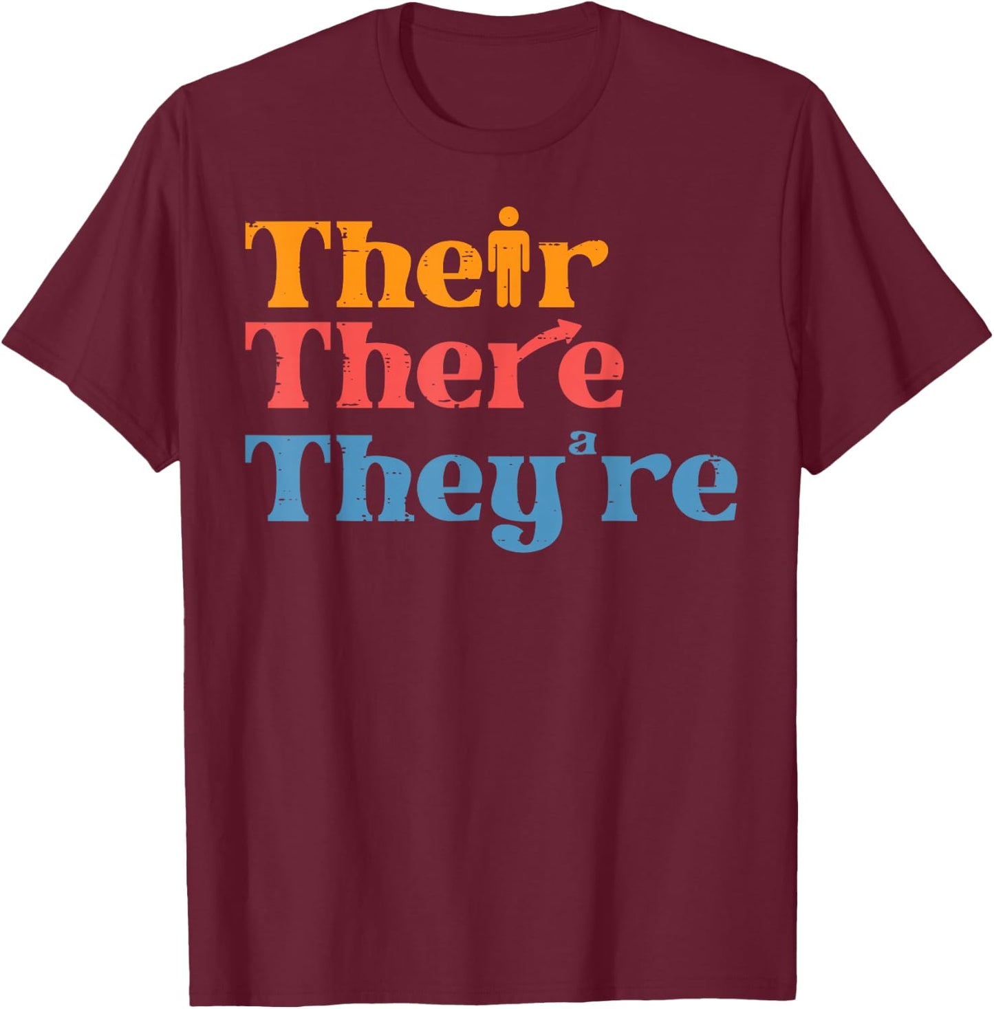 English Teacher Their There Theyre Funny Grammar Men Women T-Shirt - T-Shirt | Maroon