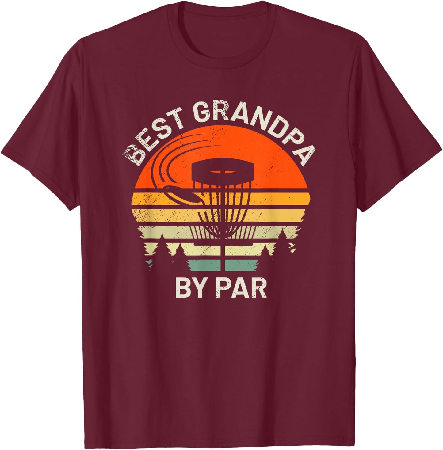 Disc Golf Grandpa Best Grandfather By Par Frisbee Golfer T-Shirt - T-Shirt | Maroon