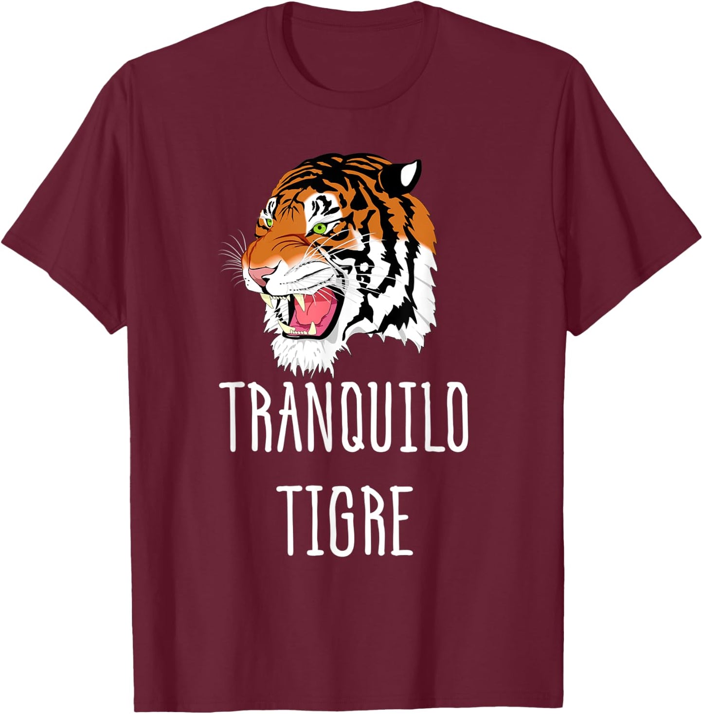Tranquilo Tigre Take it Easy Tiger Spanish T-Shirt - T-Shirt | Maroon