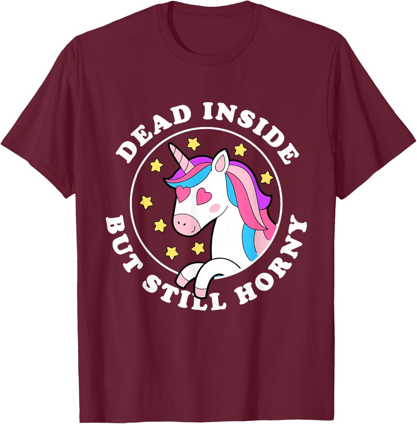 Dead inside but still horny T-Shirt - T-Shirt | Maroon