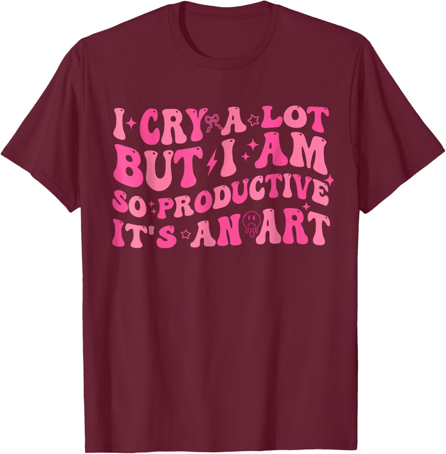 Retro I Cry A Lot But I Am So Productive Funny Trending Meme T-Shirt - T-Shirt | Maroon