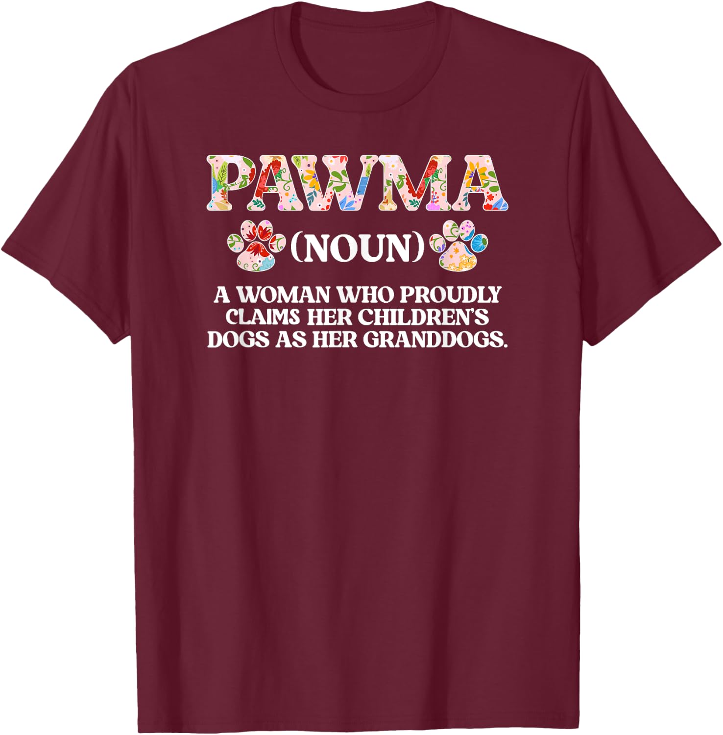 Proud Pawma On Mother's Day Pawma Grandma Dog Pawma T-Shirt - T-Shirt | Maroon