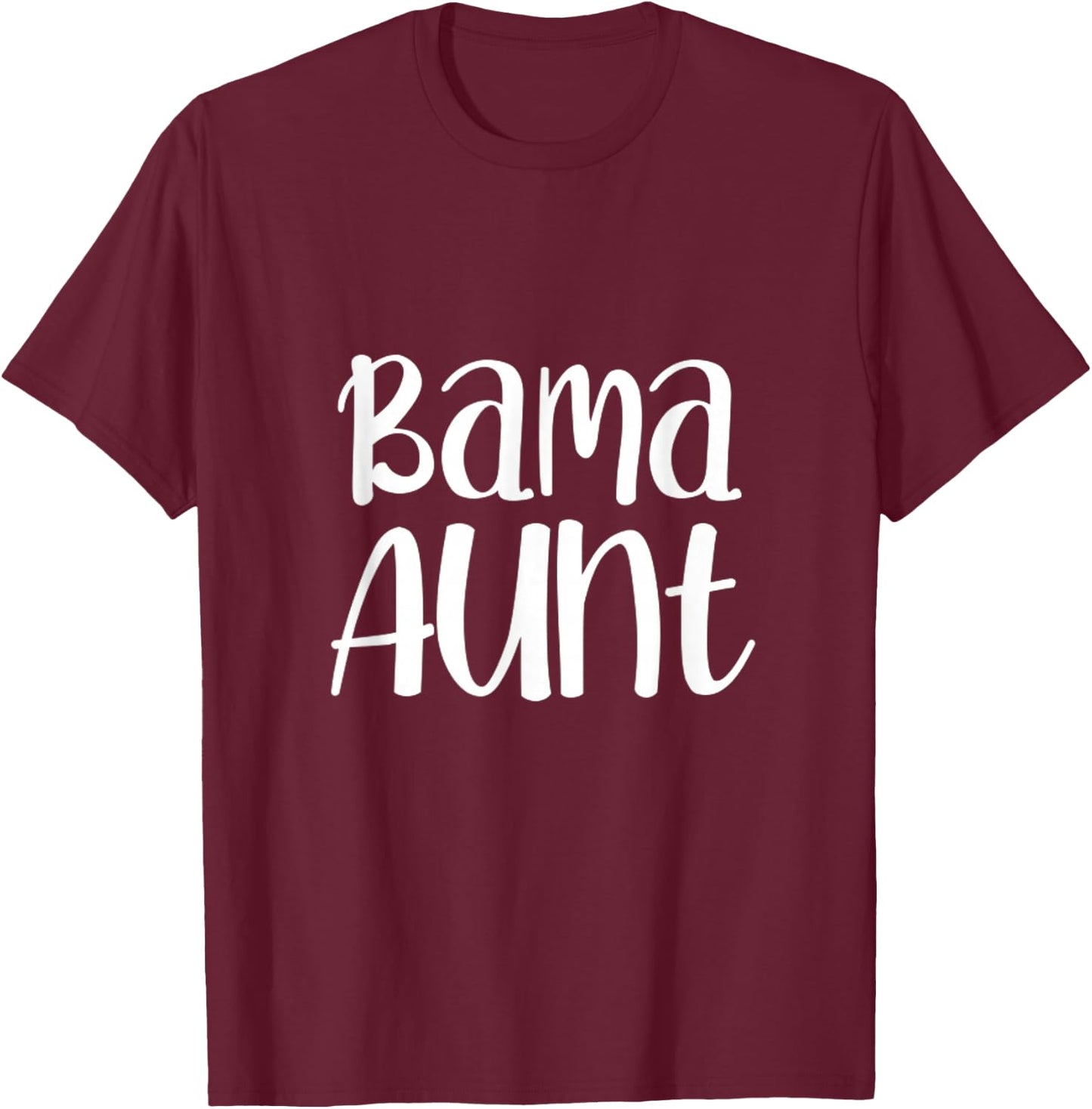 Bama Aunt Alabama Auntie Southern T-Shirt - T-Shirt | Maroon