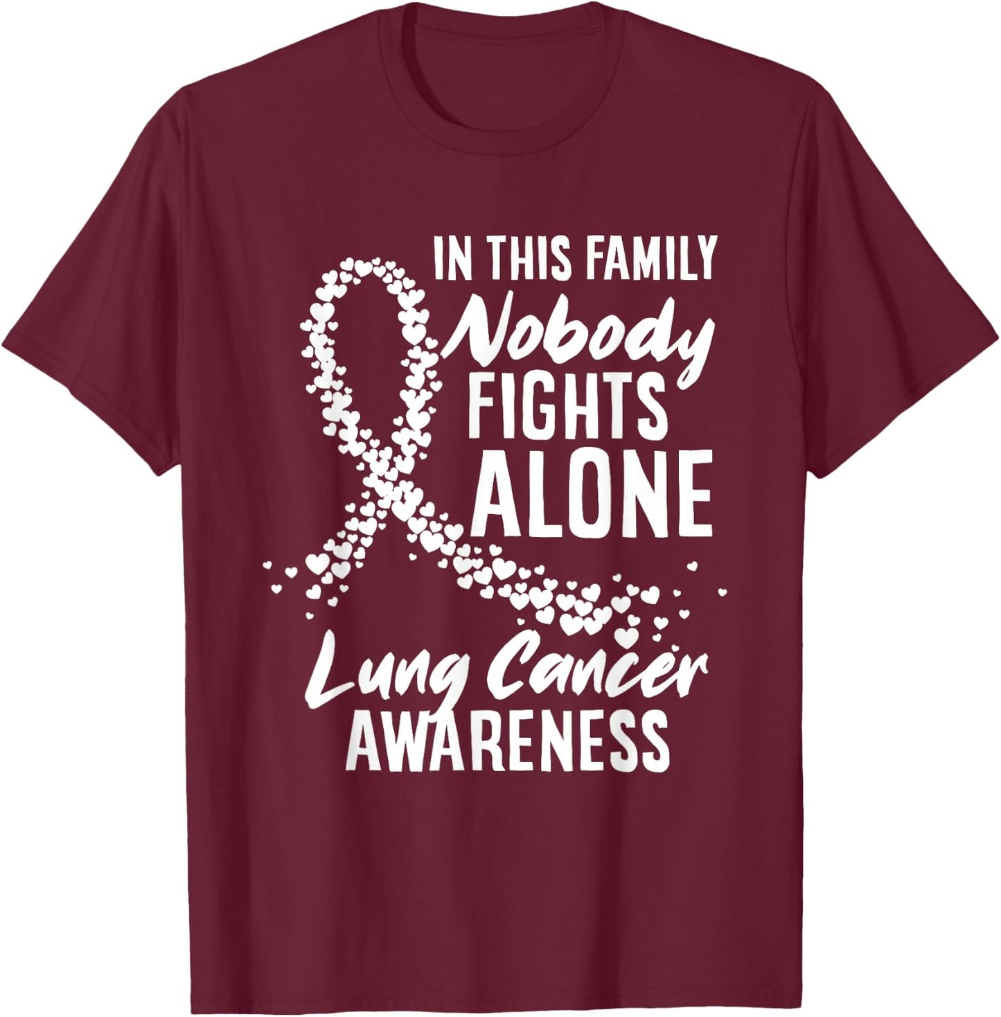 In This Family Nobody Fights Alone Lung Cancer Awareness T-Shirt - T-Shirt | Maroon