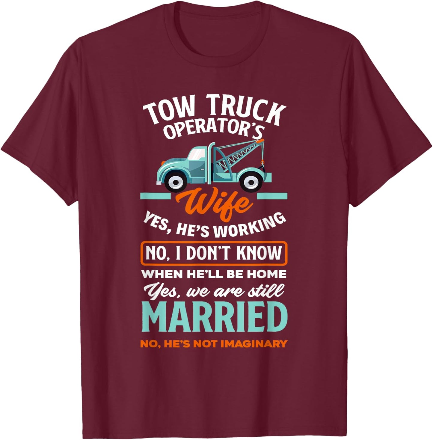 Women Funny Tow Truck Operator's Wife Tow Truck Driver Wife T-Shirt - T-Shirt | Maroon