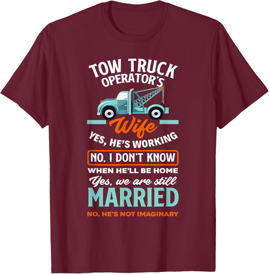 Women Funny Tow Truck Operator's Wife Tow Truck Driver Wife T-Shirt - T-Shirt | Maroon