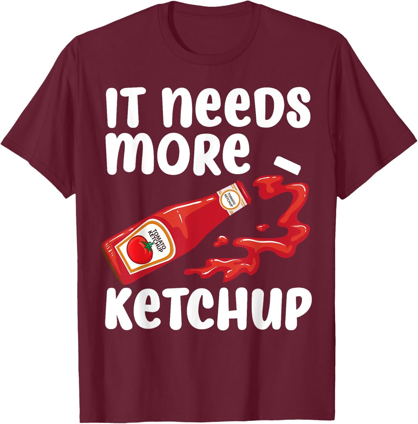 Funny Ketchup Lover Gift Men Women Kids Tomato Table Sauce T-Shirt - T-Shirt | Maroon