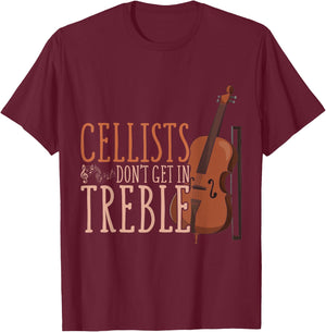 Cellists Don't Get in Trouble Funny Cello T-Shirt - T-Shirt | Maroon