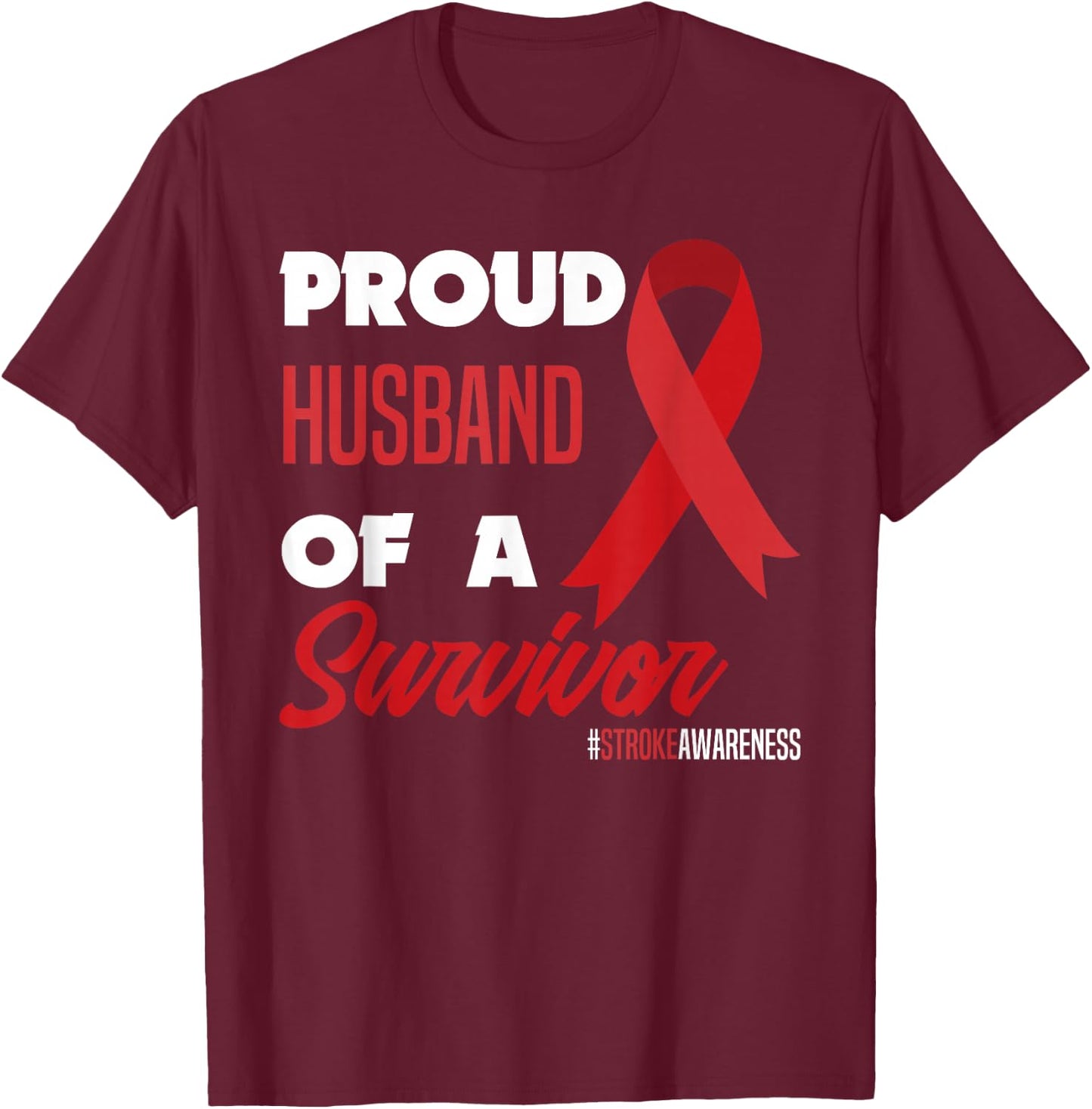 Proud Husband Of A Survivor Stroke Warrior Stroke Awareness T-Shirt - T-Shirt | Maroon