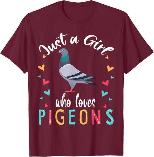 Just A Girl Who Loves Pigeons Cute Pigeon Bird Lover T-Shirt - T-Shirt | Maroon