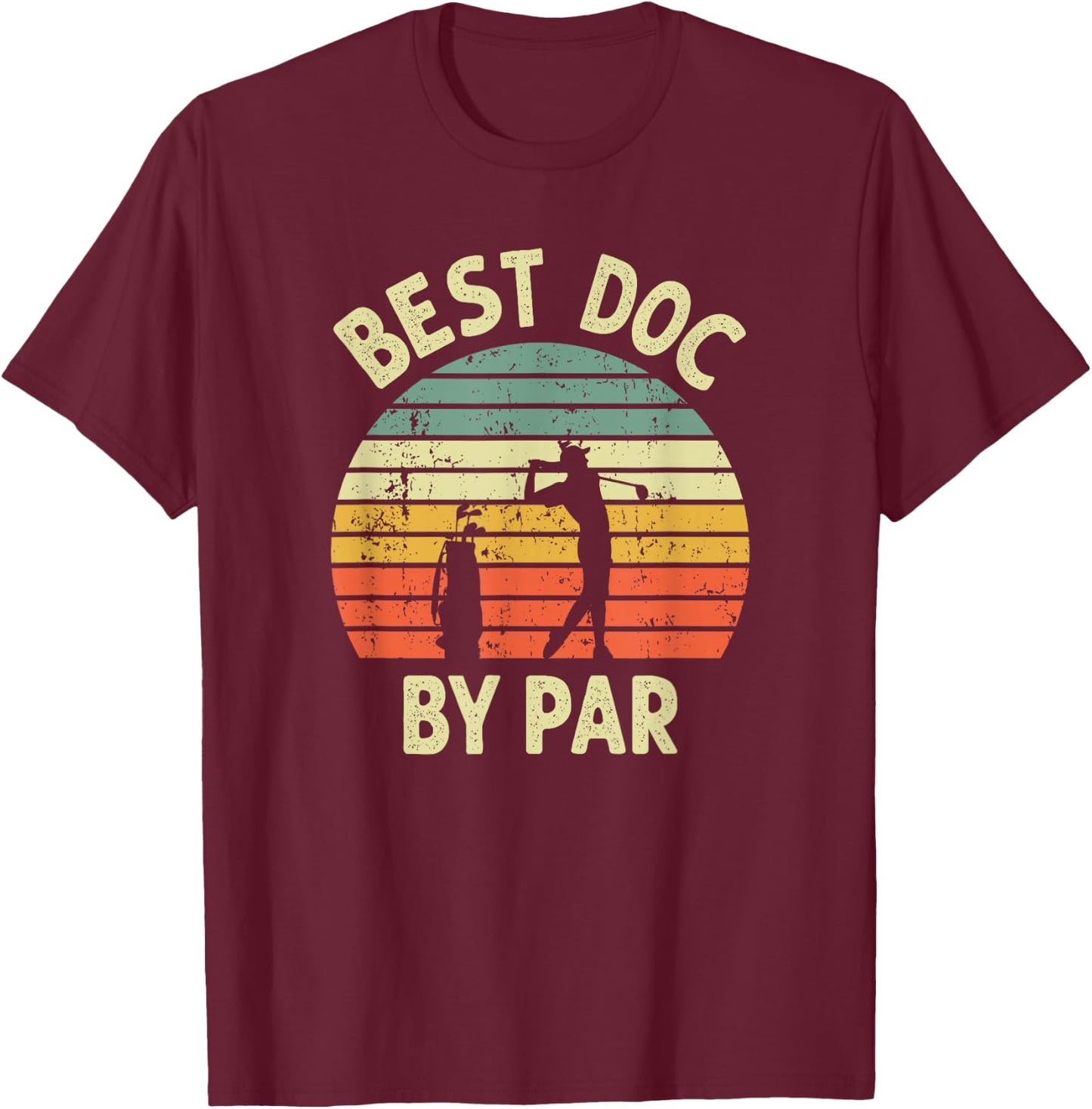 Best Doc By Par Funny Doctor Golf Pun Design Golfing Golfer T-Shirt - T-Shirt | Maroon