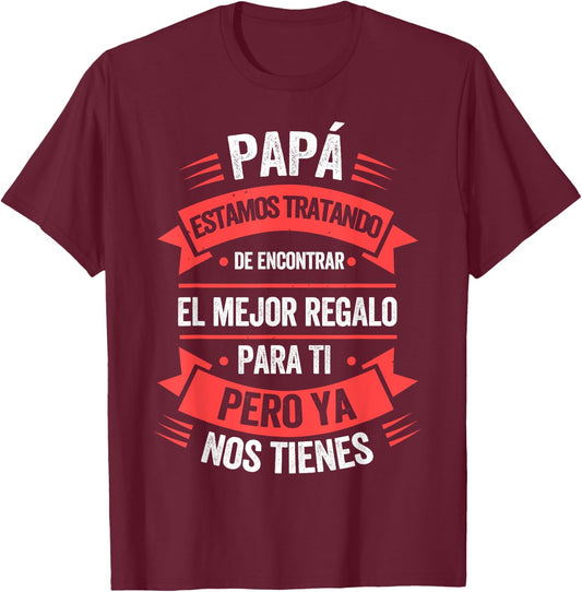 Funny Fathers Day Shirt Spanish Dad from Daughter Son T-Shirt - T-Shirt | Maroon