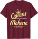 Queens Are Named Makena T-Shirt - T-Shirt | Maroon
