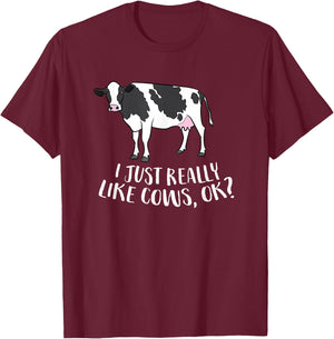 Cattle Cow Farmer Gift I Just Really Like Cows, Ok? T-Shirt - T-Shirt | Maroon