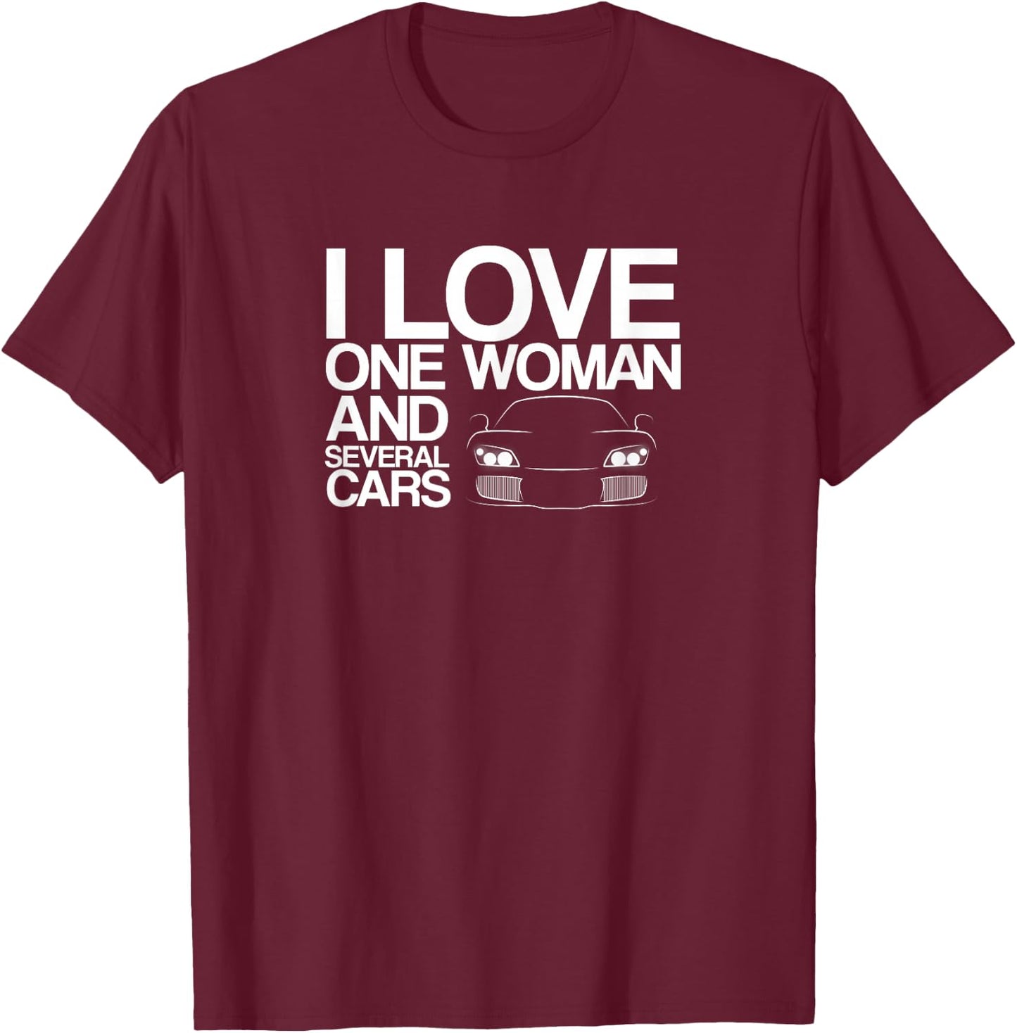 Funny Car Guy Gift - I Love One Woman And Several Cars T-Shirt - T-Shirt | Maroon