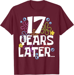 17 YEAR LATER SEVENTEEN 17 year Old Birthday Gifts Boy Girls T-Shirt - T-Shirt | Maroon