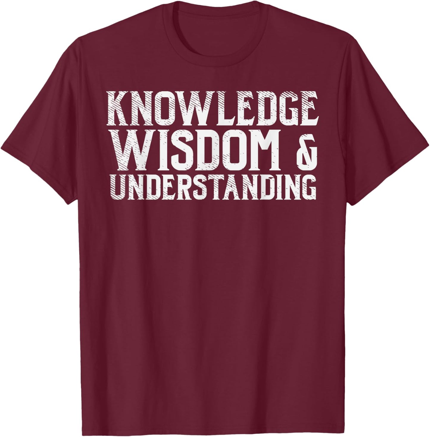 Knowledge Wisdom Understanding God Jesus Christian Gift T-Shirt - T-Shirt | Maroon