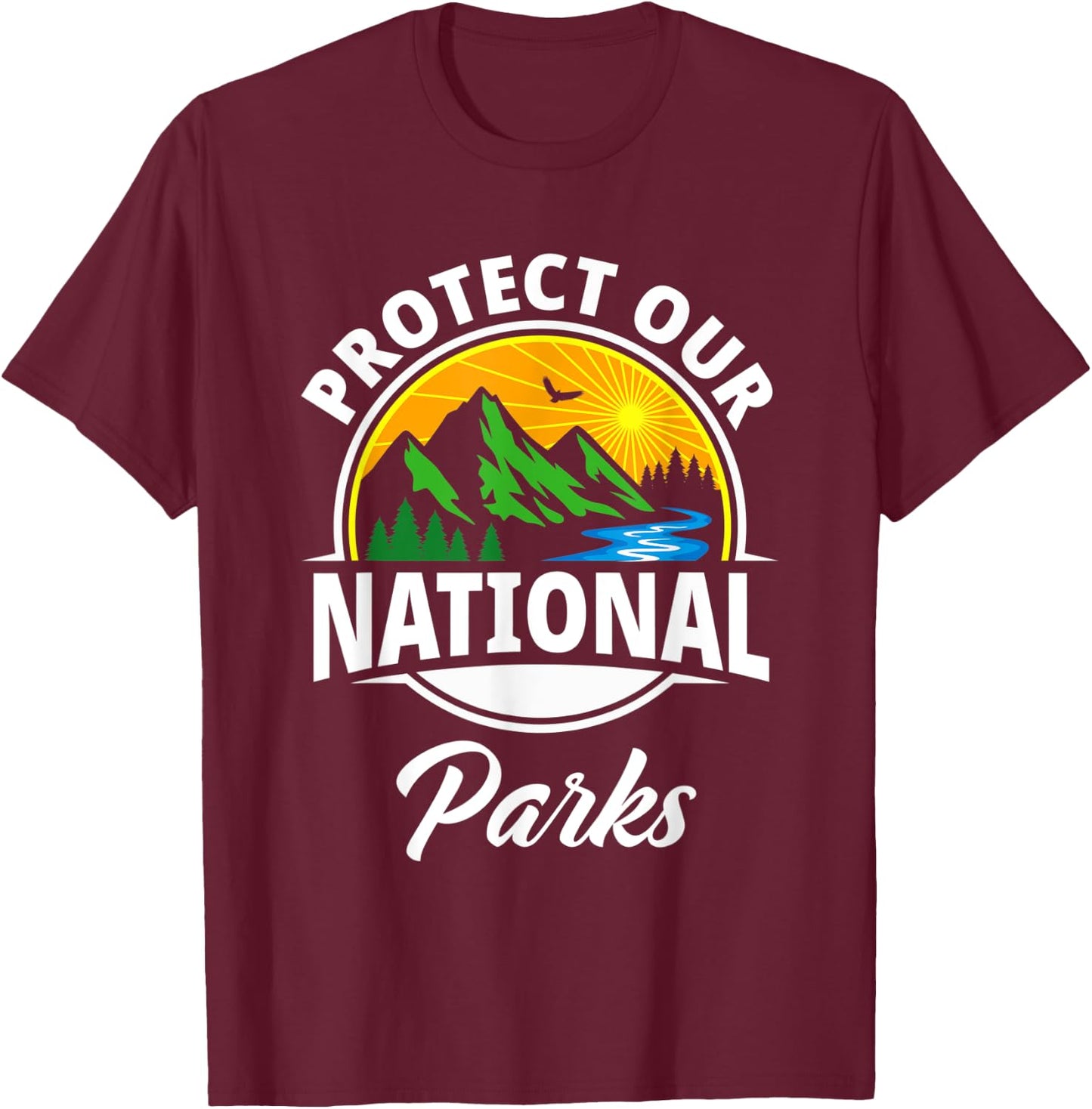 Protect Our National Parks Save Earth Environmental Protest T-Shirt - T-Shirt | Maroon