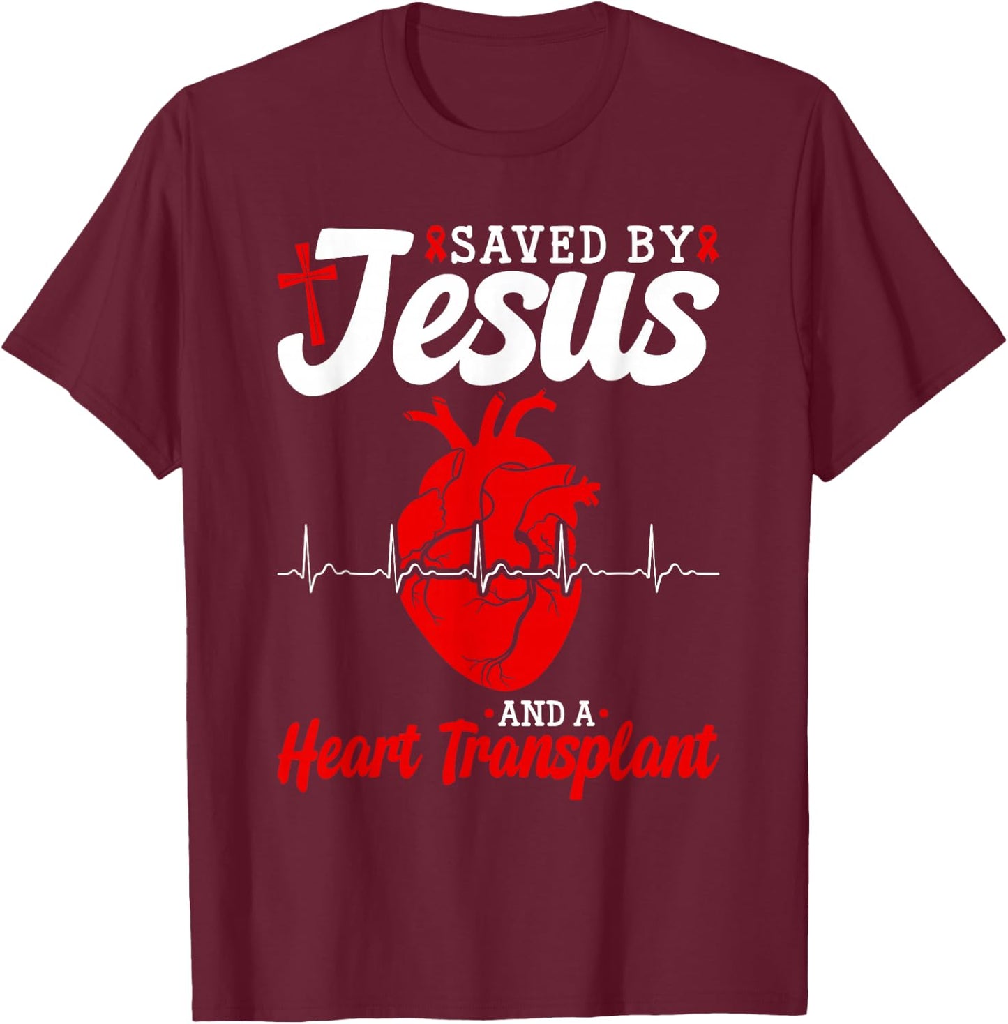 Heart Transplant Saved By Jesus Heart Disease T-Shirt - T-Shirt | Maroon