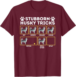 Stubborn Husky Tricks - Siberian Husky Lover Sibe Owner Dog Men Women Girls Kids T-Shirt - T-Shirt | Maroon