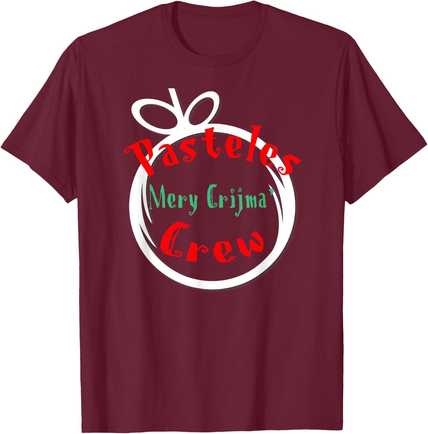 Funny Puerto Rico Pasteles Crew Christmas Boricua T-Shirt - T-Shirt | Maroon