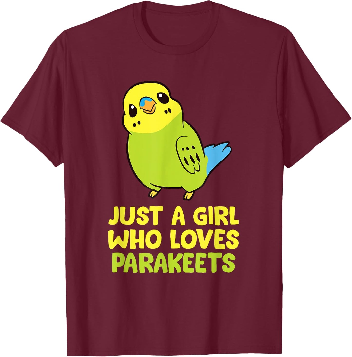 Just a Girl Who Loves Parakeets Funny Parakeet T-Shirt - T-Shirt | Maroon