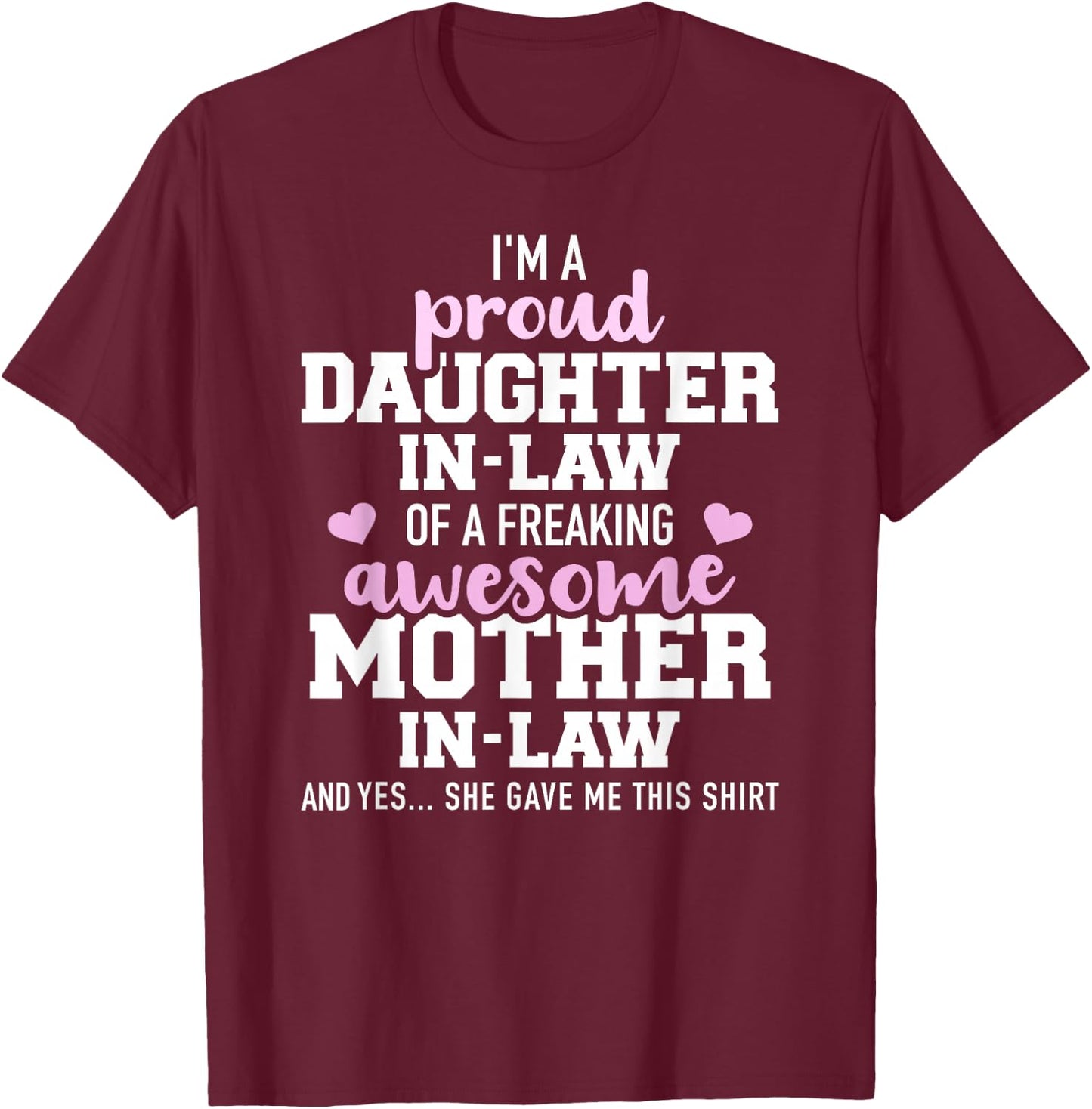 Proud daughter-in-law of a freaking awesome mother-in-law T-Shirt - T-Shirt | Maroon