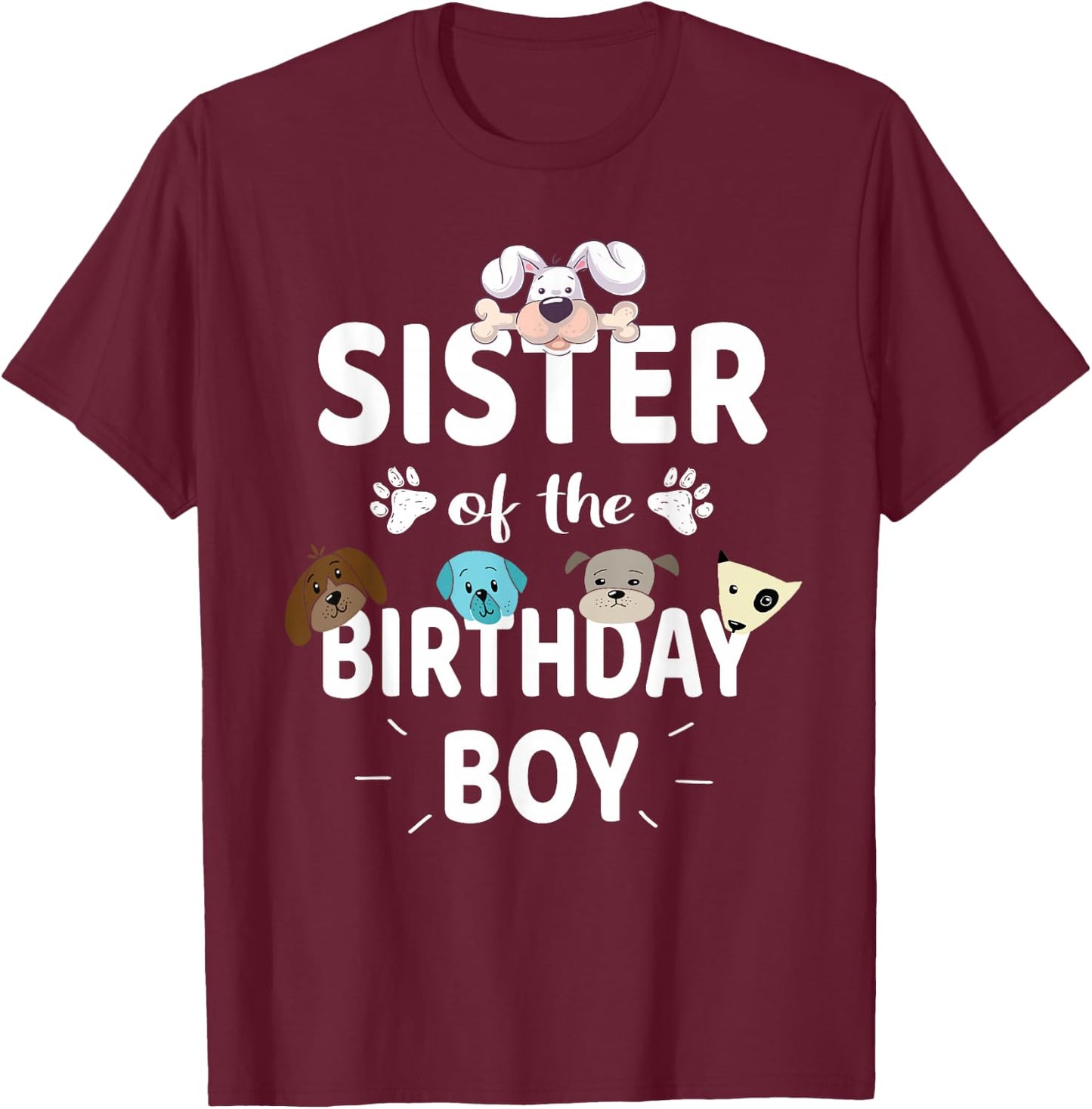 Sister Of The Birthday Boy Dog Lover Party Puppy Theme T-Shirt - T-Shirt | Maroon