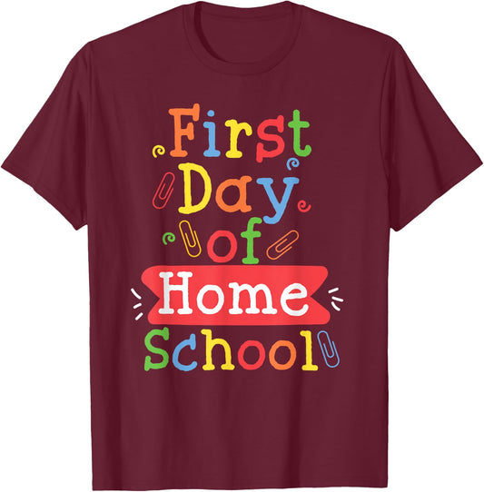 First Day Of School Homeschool Teacher T-Shirt - T-Shirt | Maroon