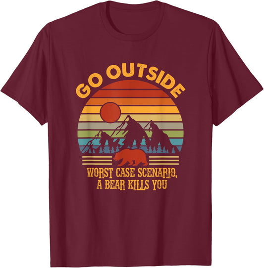 Go Outside Worse Case Scenario A Bear Kills You Camper Retro T-Shirt - T-Shirt | Maroon