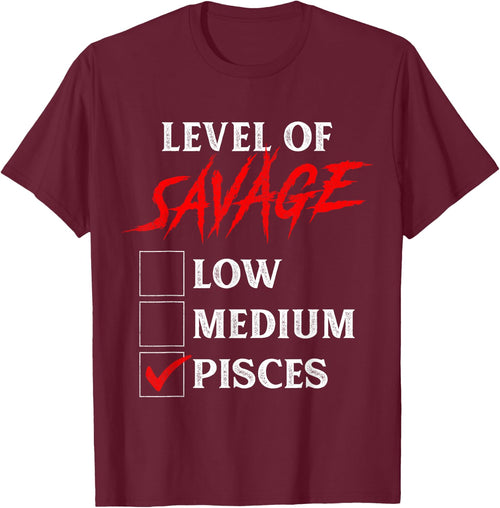 Level Of Savage Pisces Shirt Funny Zodiac Queen King Girl