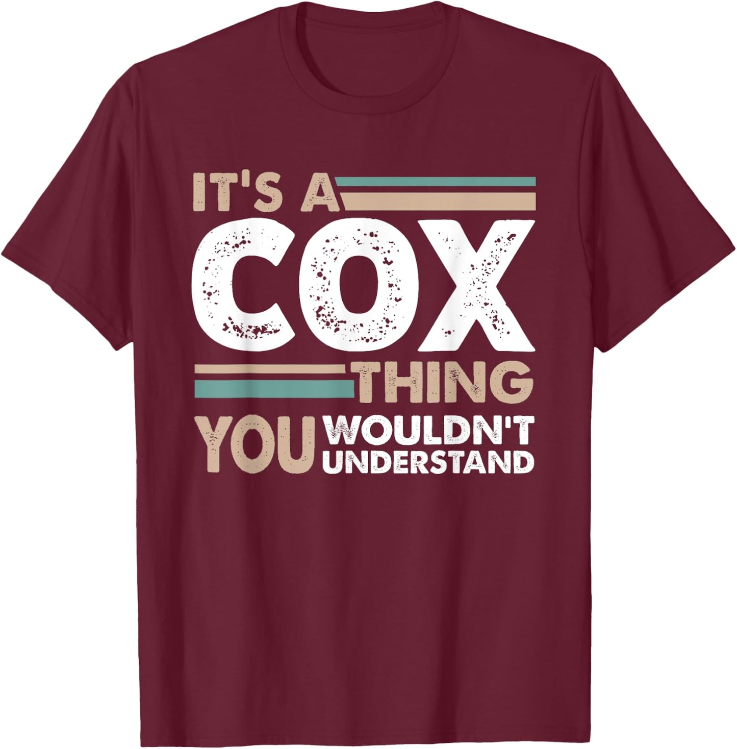 It's A Cox Thing You Wouldn't Understand Family Name T-Shirt - T-Shirt | Maroon