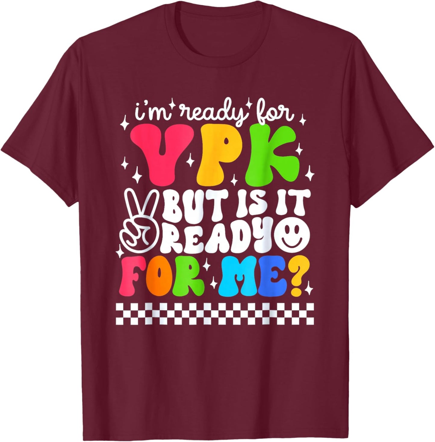 I'm Ready for VPK First Day Of School Teacher Student Kids T-Shirt - T-Shirt | Maroon