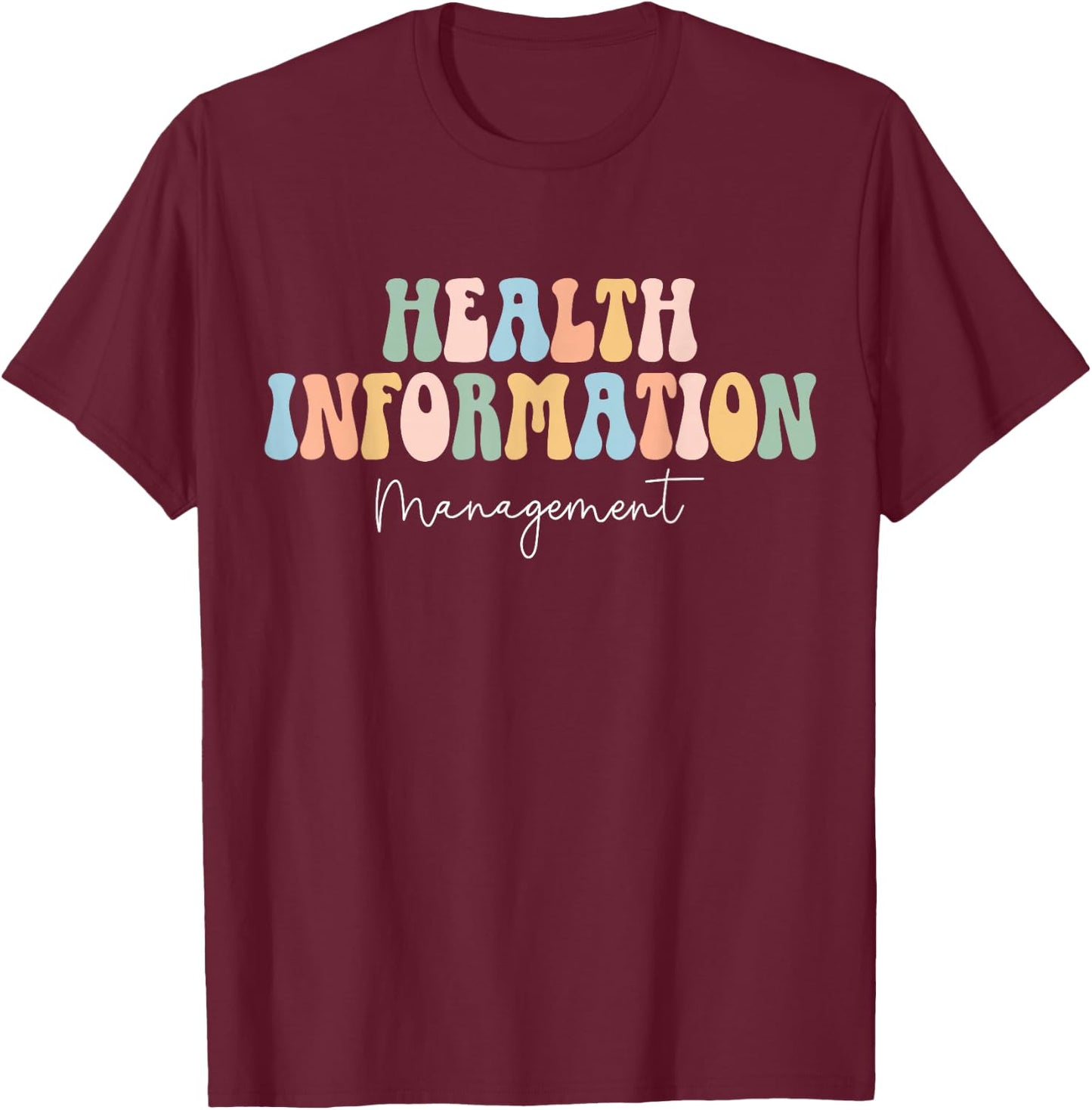 Health Information Management Assistant Health Healthcare T-Shirt - T-Shirt | Maroon