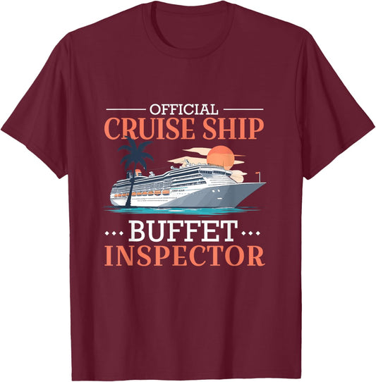 Official Cruise Ship Buffet Inspector Cruise Trip Cruising T-Shirt - T-Shirt | Maroon