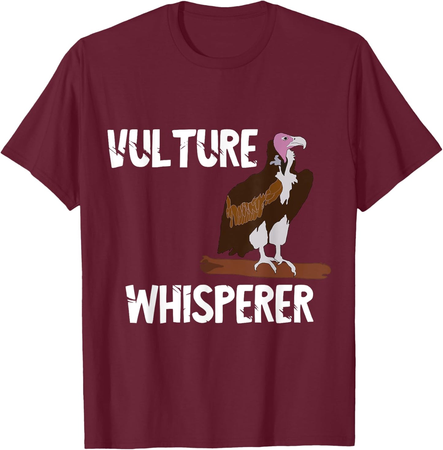 Vulture Whisperer Scavenger Turkey Bird Watcher Carrion T-Shirt - T-Shirt | Maroon