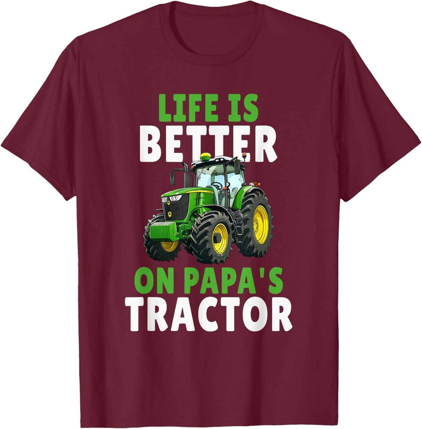 Life is better on Papas Tractor Farming Son And Dad T-Shirt - T-Shirt | Maroon