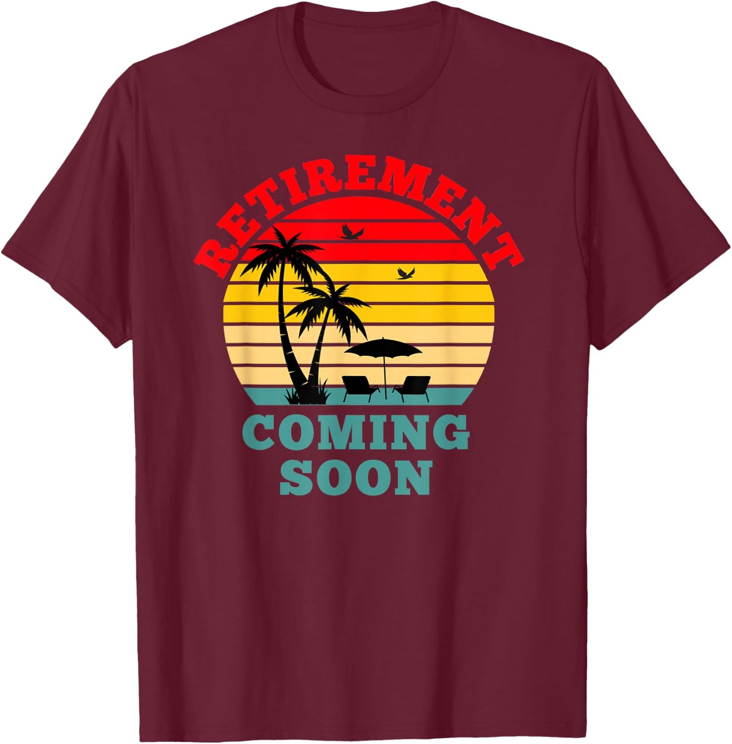 Almost Retired Retirement Coming Soon Funny Retiring Gift T-Shirt - T-Shirt | Maroon
