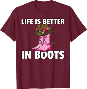Life is Better In Boots Cowgirl Boots Gift T-Shirt - T-Shirt | Maroon