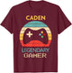 Caden Name Gift - Personalized Legendary Gamer T-Shirt - T-Shirt | Maroon