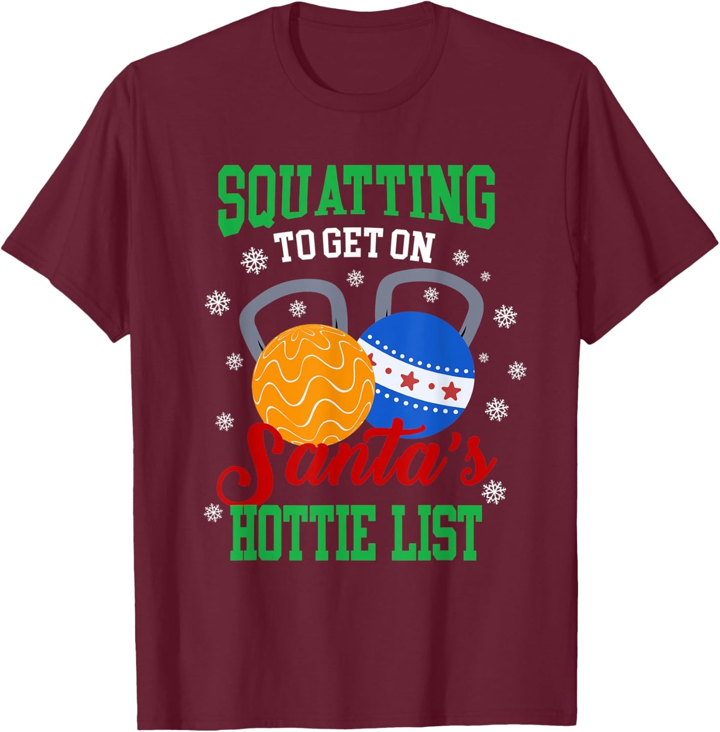 Squatting To Get On Santa'sHottie List - Bodybuilding T-Shirt - T-Shirt | Maroon