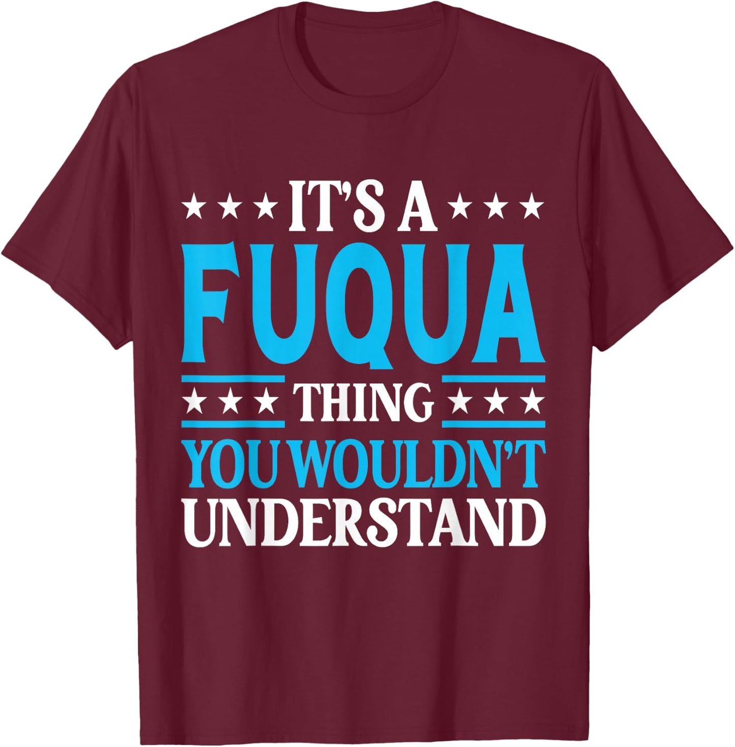 It's A Fuqua Thing Surname Funny Team Family Last Name Fuqua T-Shirt - T-Shirt | Maroon
