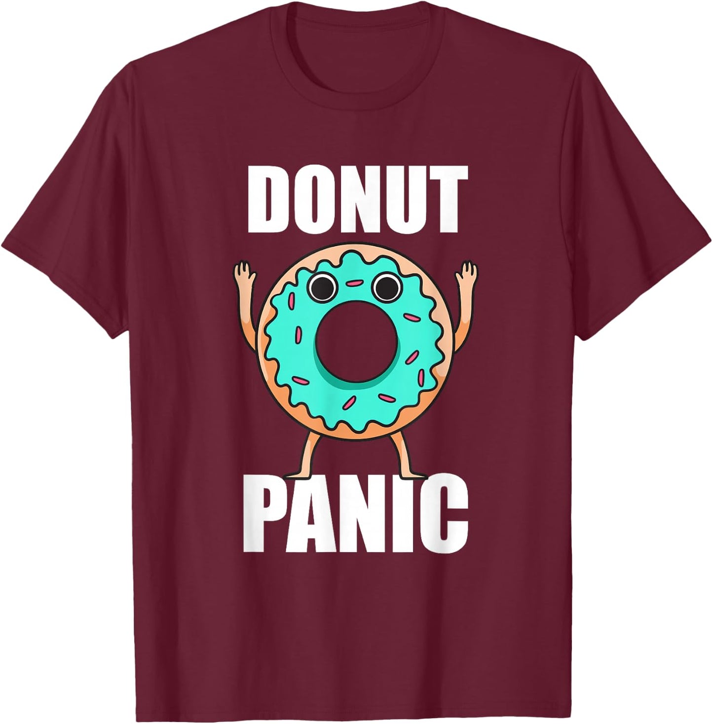 Donut Panic Sweets Donuts Love T-Shirt - T-Shirt | Maroon