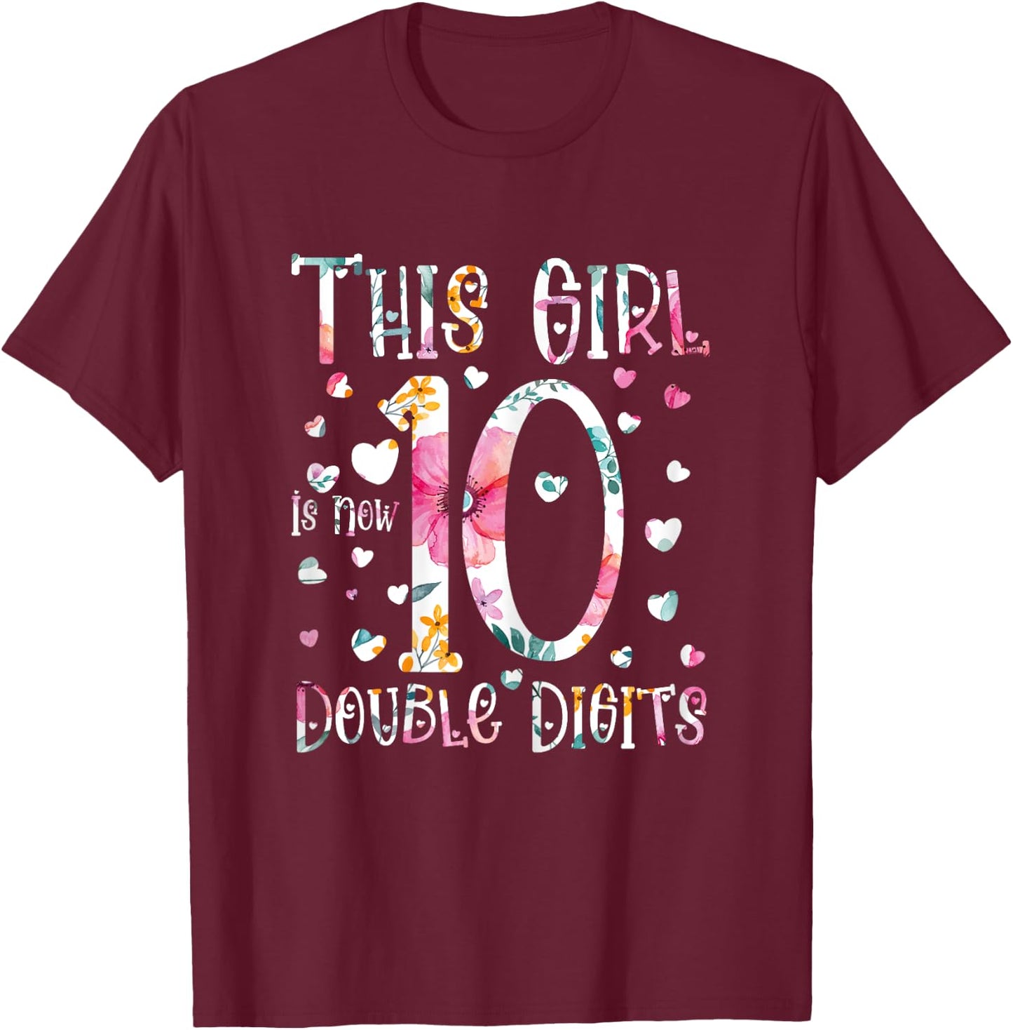 birthday gifts for girl, This Girl Is Now 10 Double Digits T-Shirt - T-Shirt | Maroon