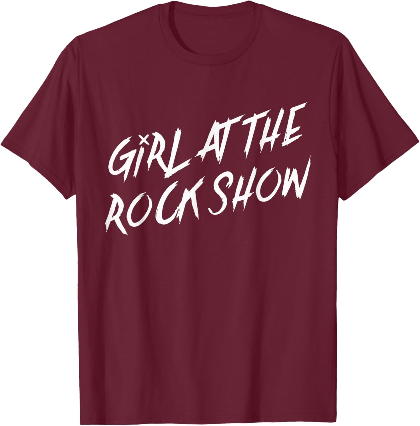I Am The Girl at The Rock Show Funny Punk Rock Music Lover T-Shirt - T-Shirt | Maroon