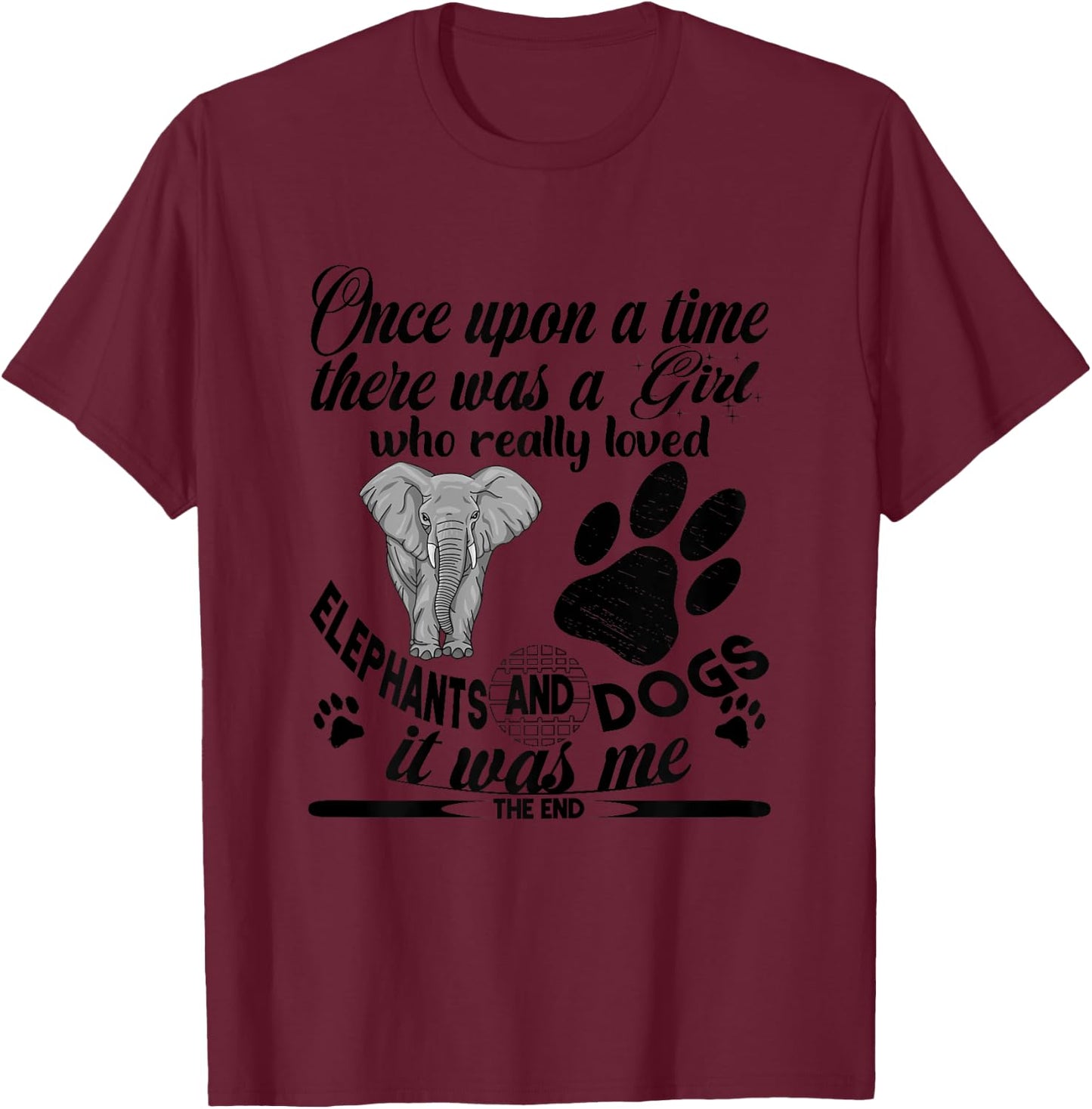 Once Upon A Time There Was A Girl Who Loved Elephant & Dog T-Shirt - T-Shirt | Maroon