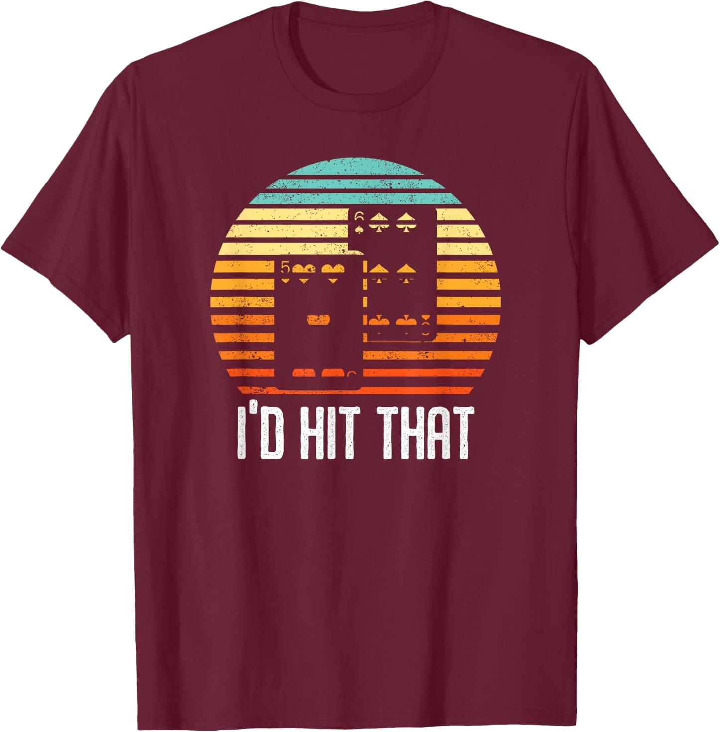 Vintage Blackjack Card Game I'd Hit That Funny Gambling Gift T-Shirt - T-Shirt | Maroon