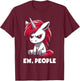 Ew People Unicorn Funny Sarcastic Humor Introvert T-Shirt - T-Shirt | Maroon