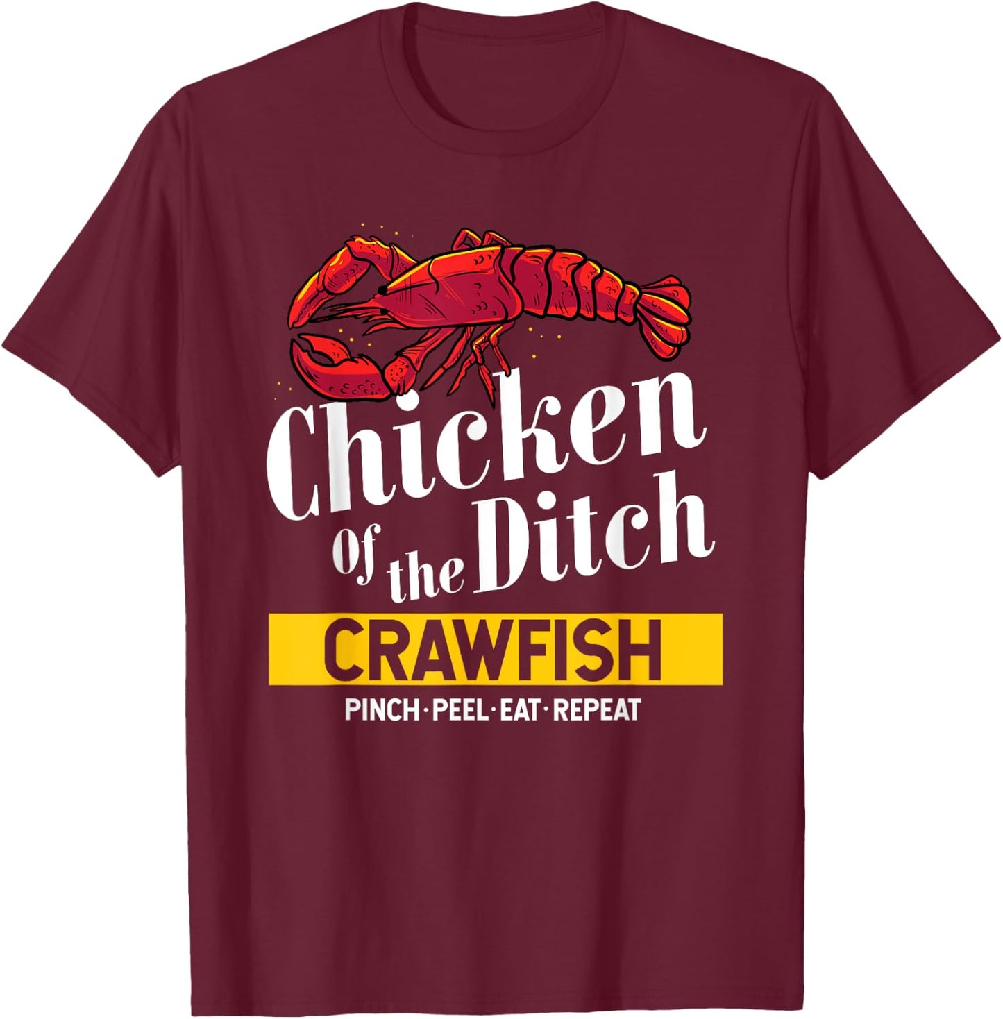 Chicken Of The Ditch Freshwater Cajun Party Boil Master T-Shirt - T-Shirt | Maroon